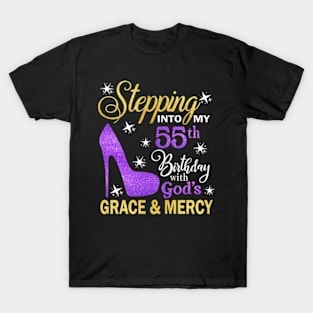 Stepping Into My 55th Birthday With God's Grace & Mercy Bday T-Shirt